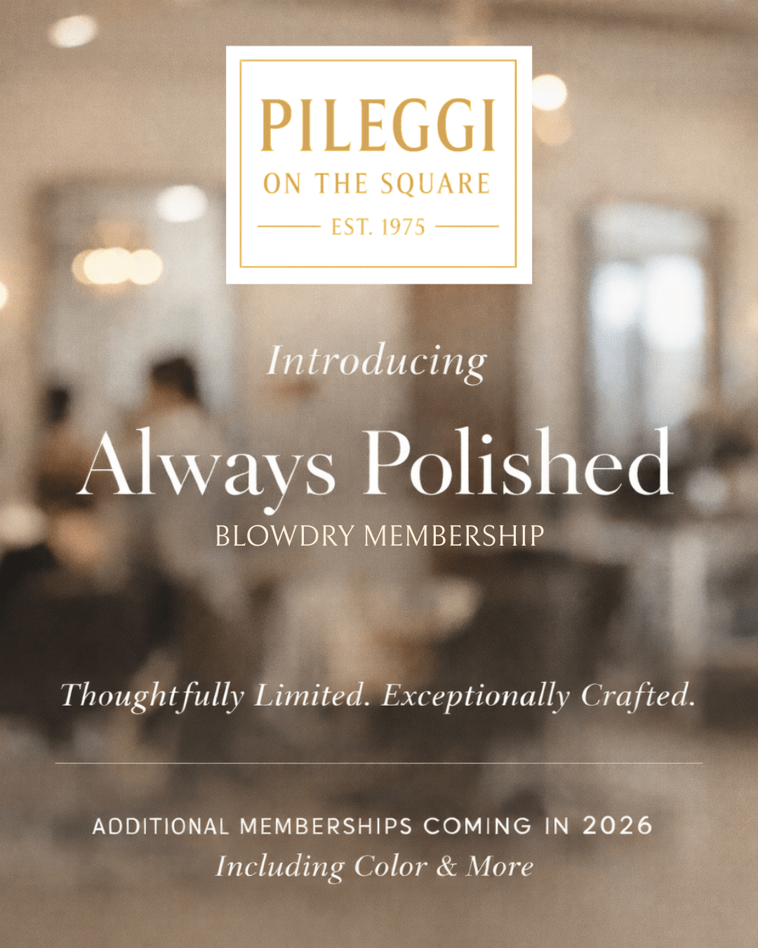 Always Polished: A Thoughtful New Way to Experience Weekly Blowouts at Pileggi - Pileggi on the Square Salon Powered by Gatto Salon Group